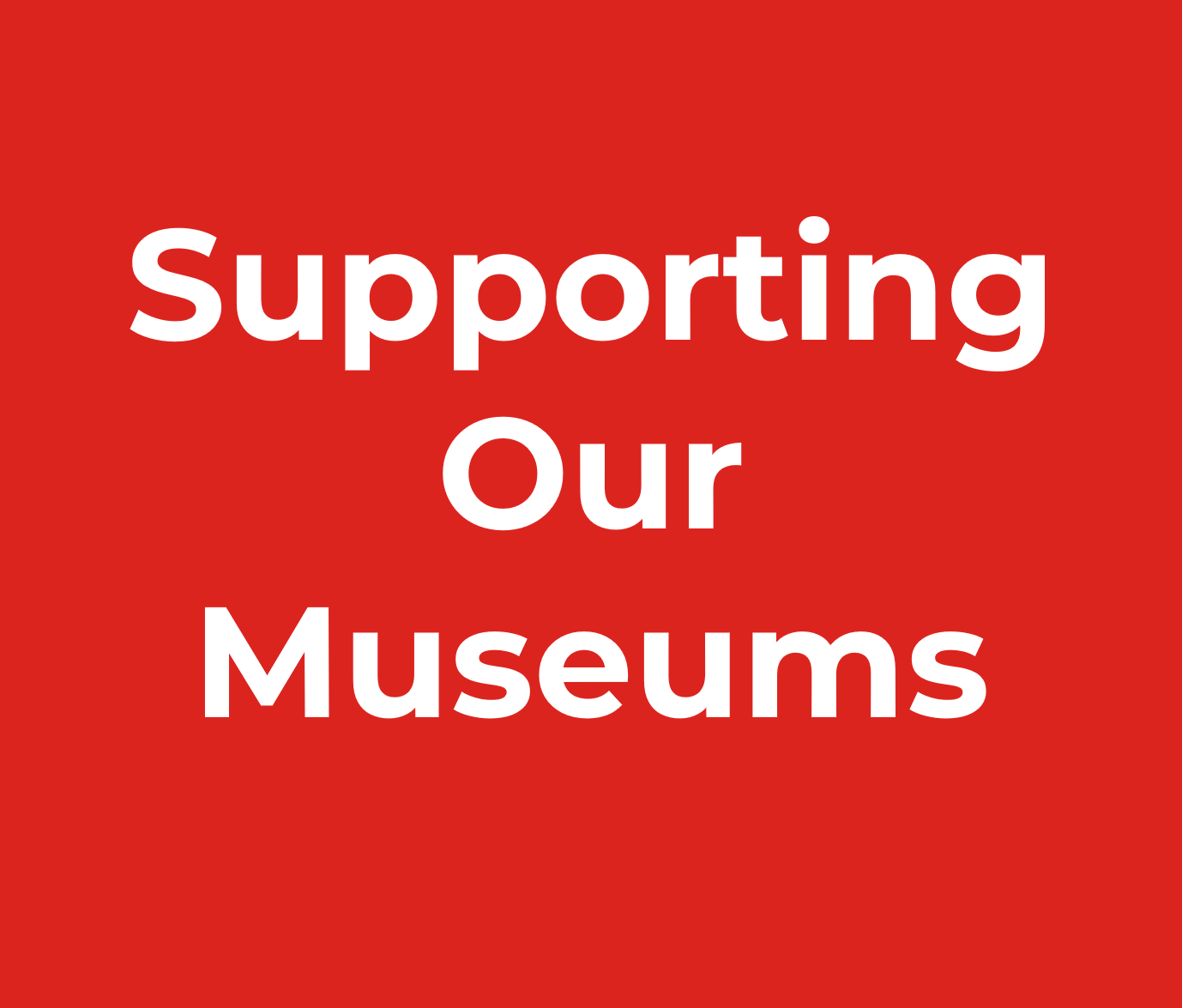 Supporting Our Museums